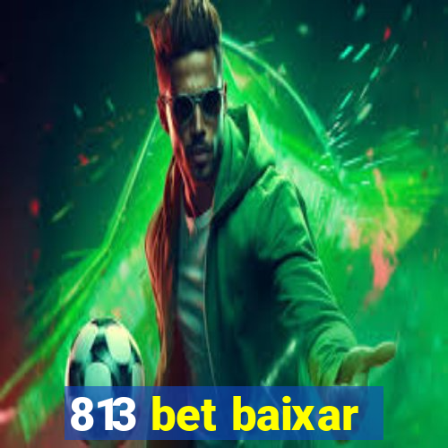 813 bet baixar